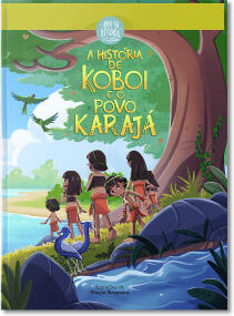 A história de Koboi e o povo Karaja